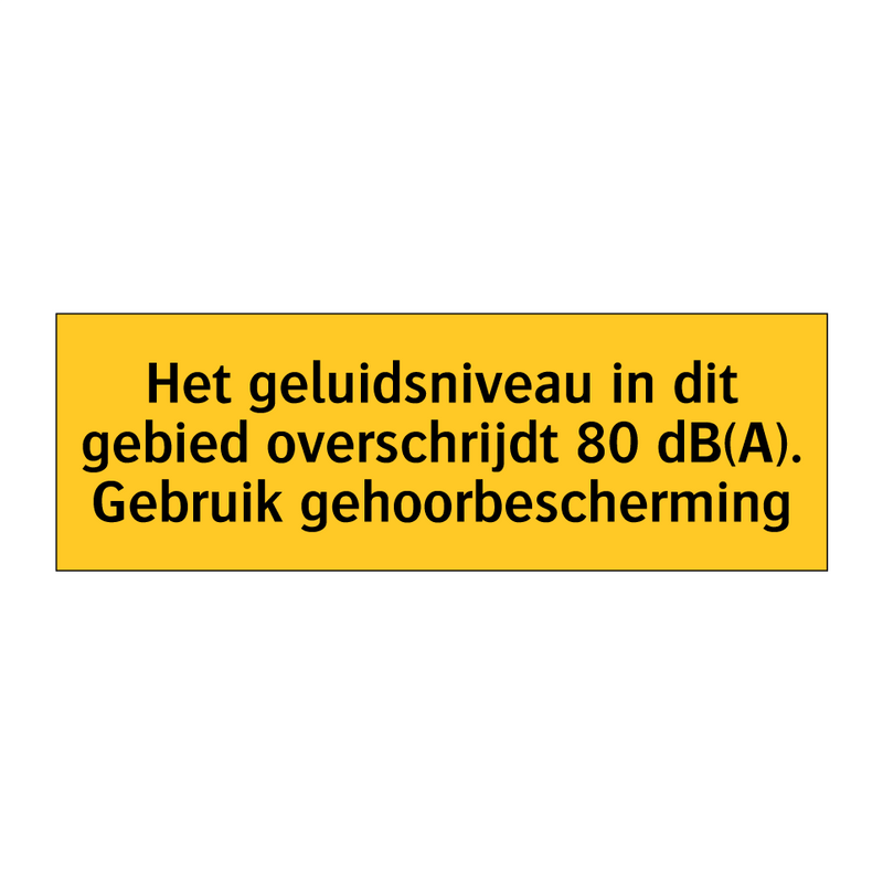 Het geluidsniveau in dit gebied overschrijdt 80 dB(A). /.../