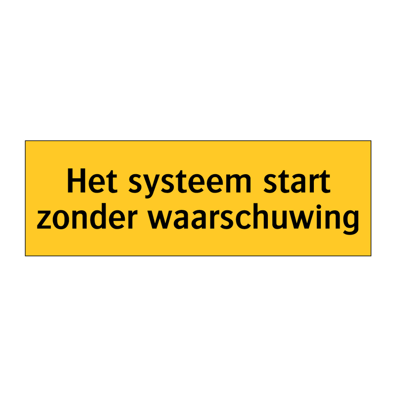 Het systeem start zonder waarschuwing & Het systeem start zonder waarschuwing