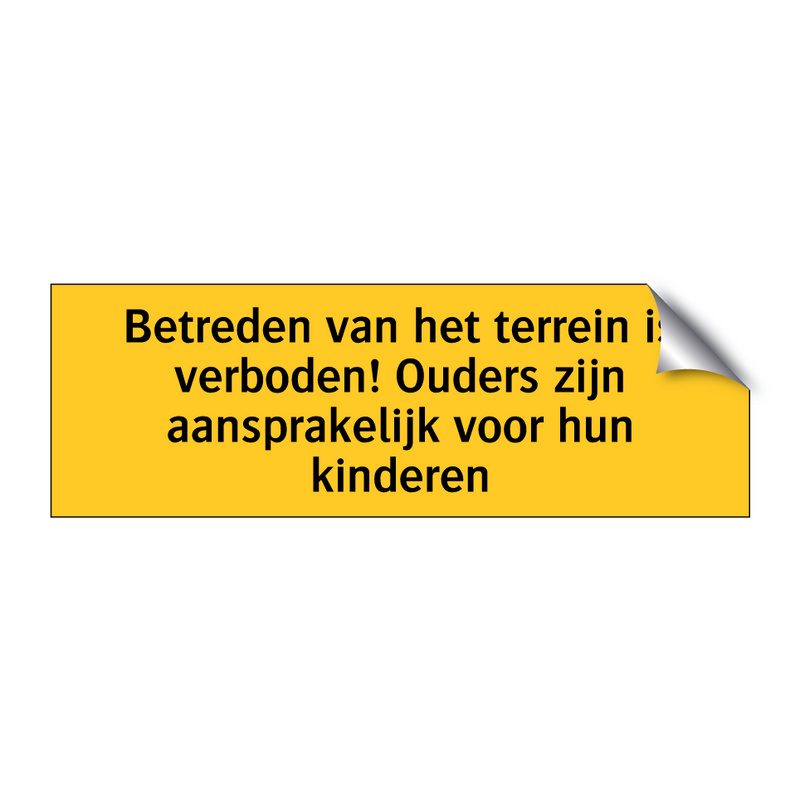 Betreden van het terrein is verboden! Ouders zijn /.../