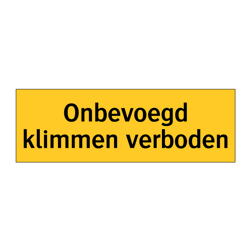 Onbevoegd klimmen verboden & Onbevoegd klimmen verboden & Onbevoegd klimmen verboden