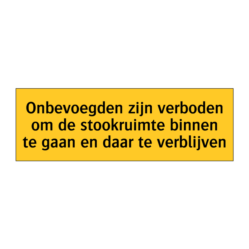 Onbevoegden zijn verboden om de stookruimte binnen te /.../