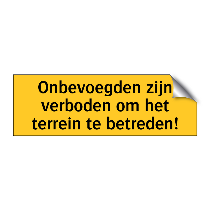 Onbevoegden zijn verboden om het terrein te betreden!