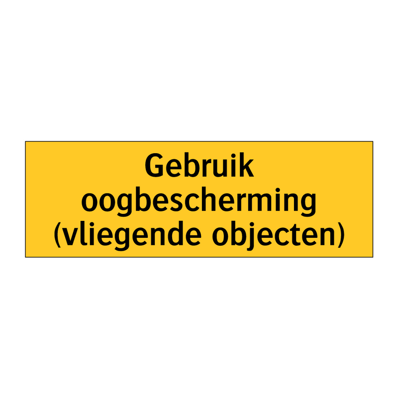 Gebruik oogbescherming (vliegende objecten) & Gebruik oogbescherming (vliegende objecten)