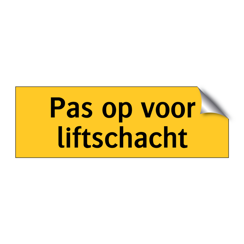 Pas op voor liftschacht & Pas op voor liftschacht & Pas op voor liftschacht