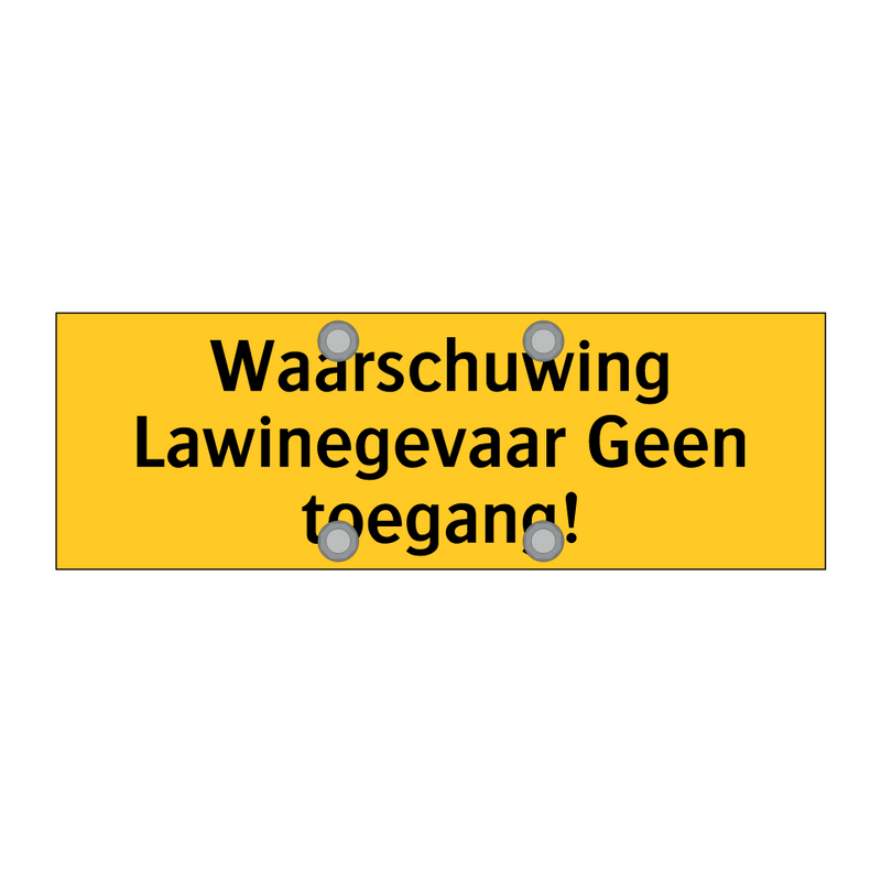 Waarschuwing Lawinegevaar Geen toegang! & Waarschuwing Lawinegevaar Geen toegang!