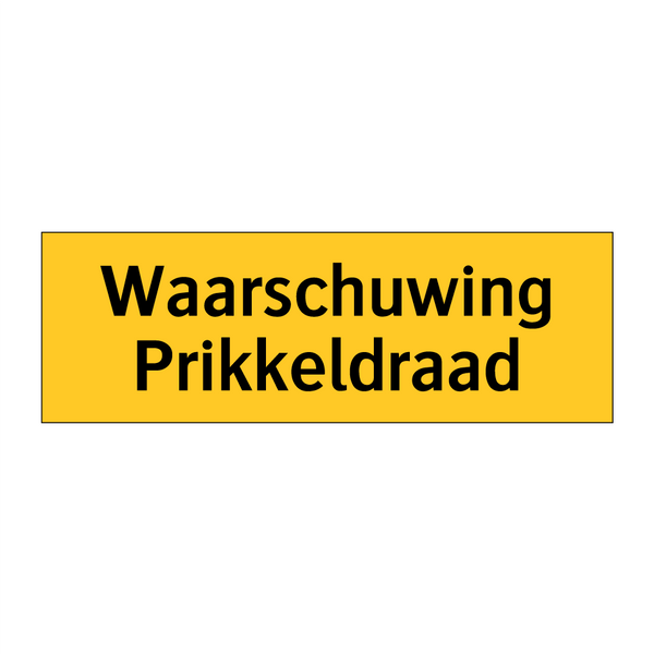 Waarschuwing Prikkeldraad & Waarschuwing Prikkeldraad & Waarschuwing Prikkeldraad