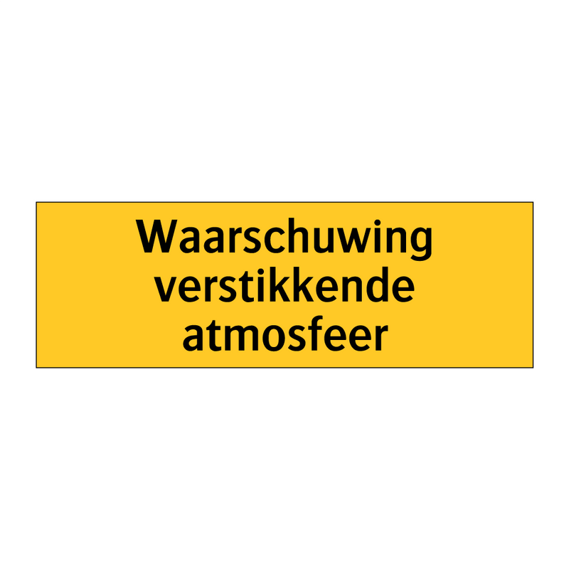 Waarschuwing verstikkende atmosfeer & Waarschuwing verstikkende atmosfeer