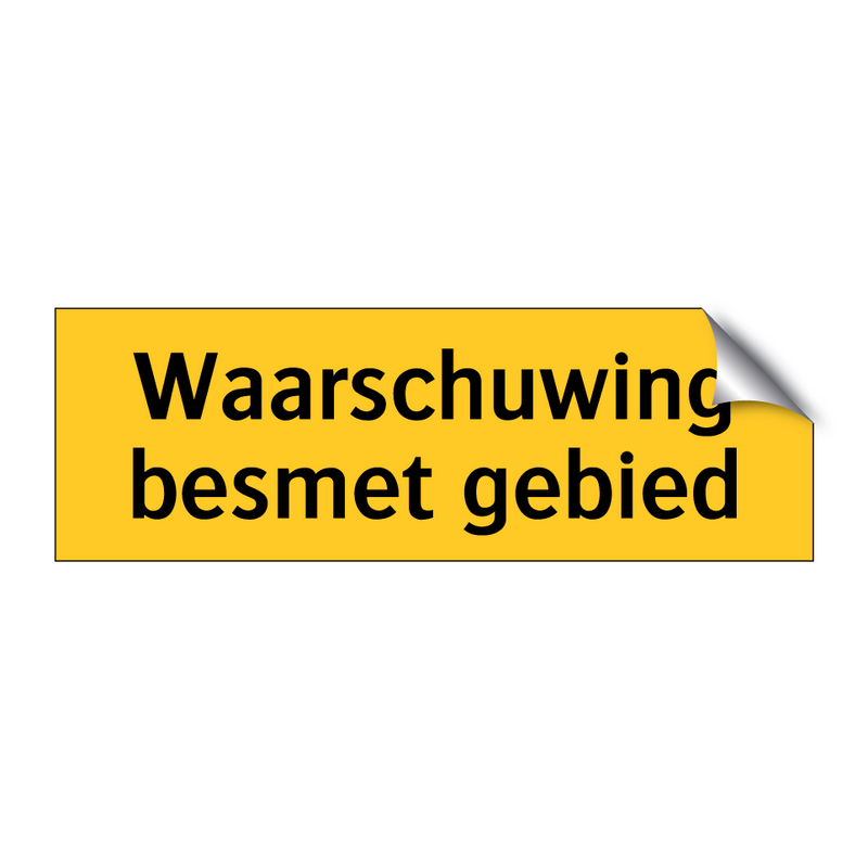 Waarschuwing besmet gebied & Waarschuwing besmet gebied & Waarschuwing besmet gebied