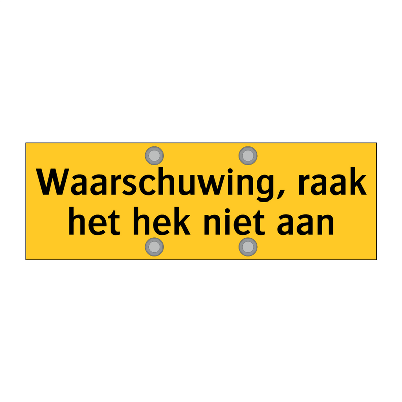 Waarschuwing, raak het hek niet aan & Waarschuwing, raak het hek niet aan