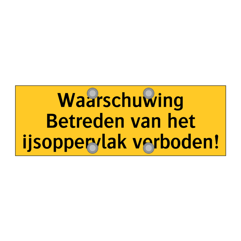 Waarschuwing Betreden van het ijsoppervlak verboden!