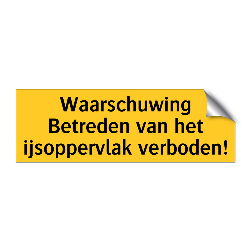 Waarschuwing Betreden van het ijsoppervlak verboden!