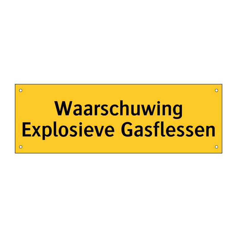 Waarschuwing Explosieve Gasflessen & Waarschuwing Explosieve Gasflessen