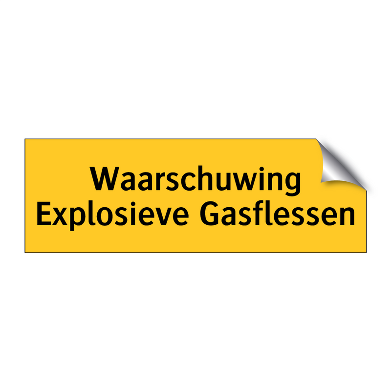 Waarschuwing Explosieve Gasflessen & Waarschuwing Explosieve Gasflessen