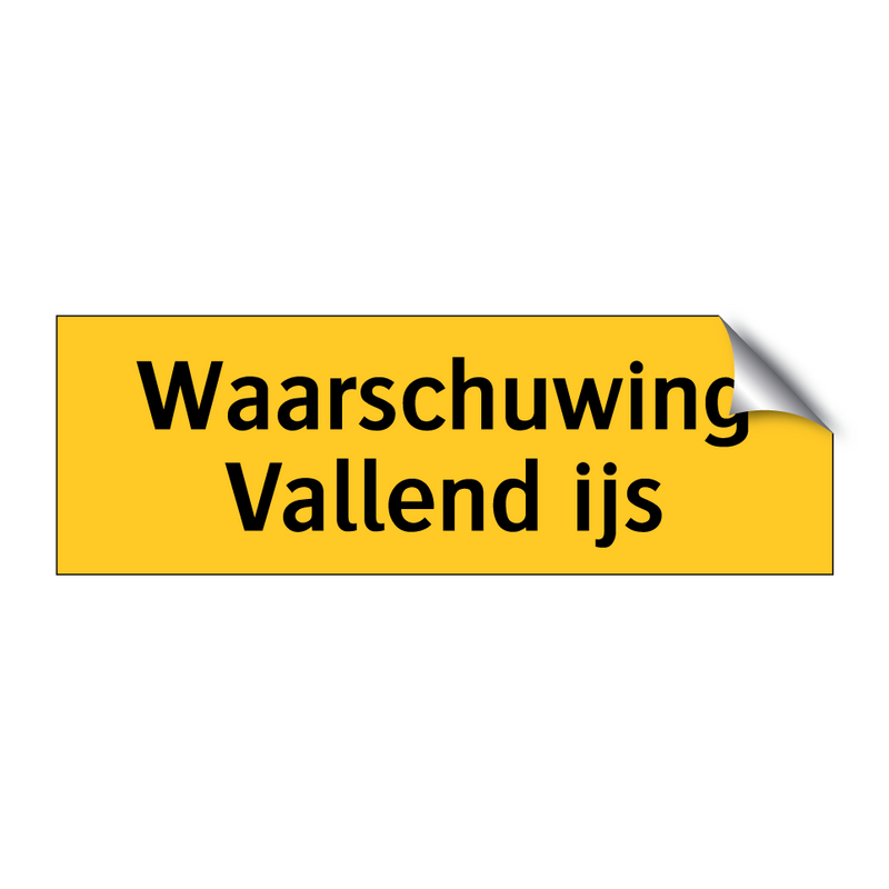 Waarschuwing Vallend ijs & Waarschuwing Vallend ijs & Waarschuwing Vallend ijs