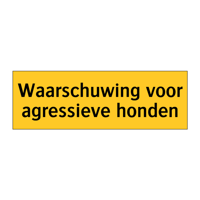 Waarschuwing voor agressieve honden & Waarschuwing voor agressieve honden