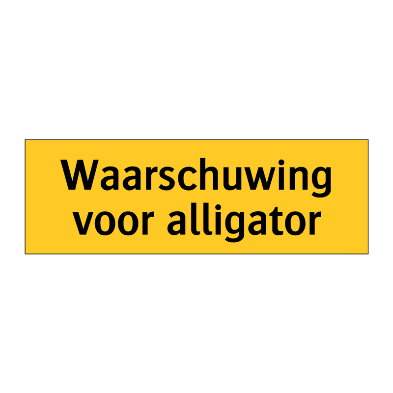 Waarschuwing voor alligator & Waarschuwing voor alligator & Waarschuwing voor alligator