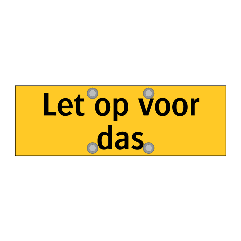 Let op voor das & Let op voor das & Let op voor das