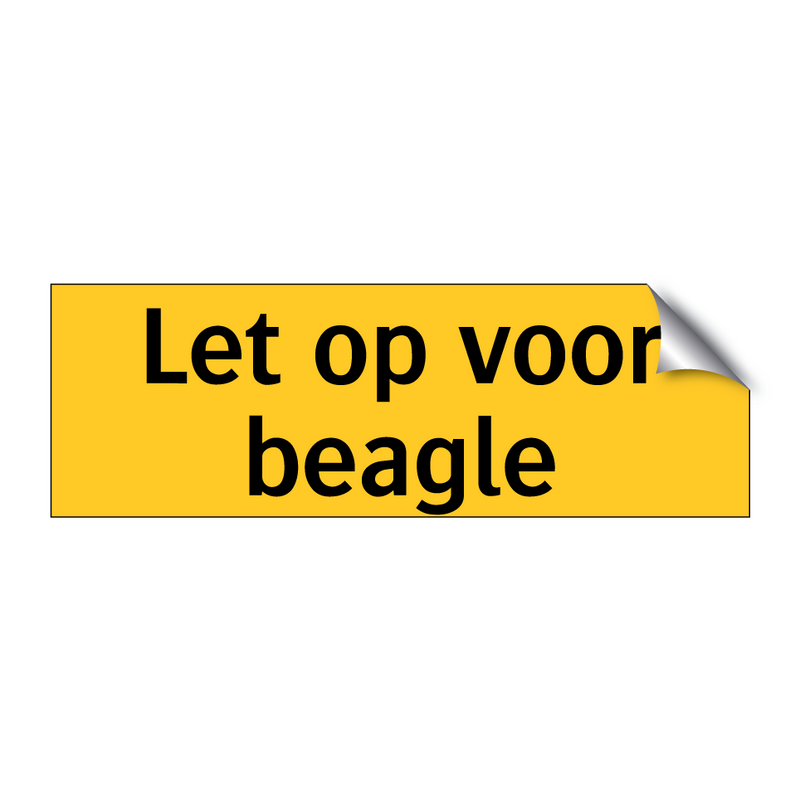 Let op voor beagle & Let op voor beagle & Let op voor beagle & Let op voor beagle