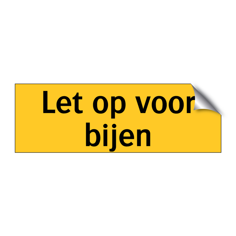 Let op voor bijen & Let op voor bijen & Let op voor bijen & Let op voor bijen