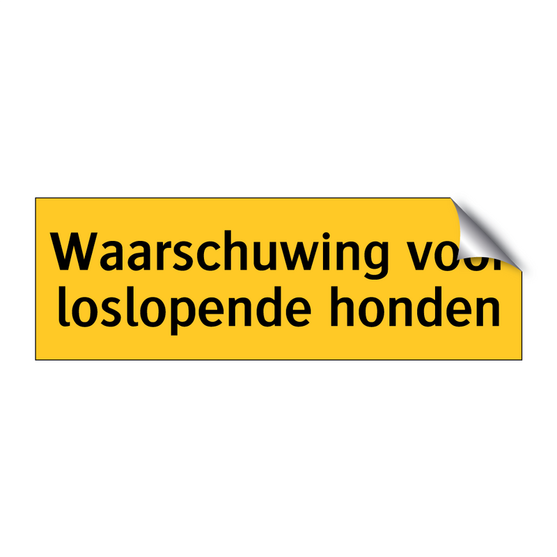 Waarschuwing voor loslopende honden & Waarschuwing voor loslopende honden