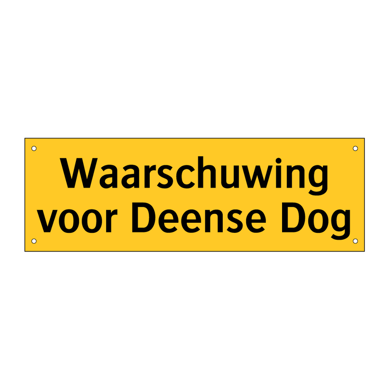 Waarschuwing voor Deense Dog & Waarschuwing voor Deense Dog & Waarschuwing voor Deense Dog