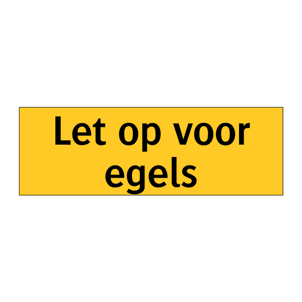 Let op voor egels & Let op voor egels & Let op voor egels & Let op voor egels & Let op voor egels