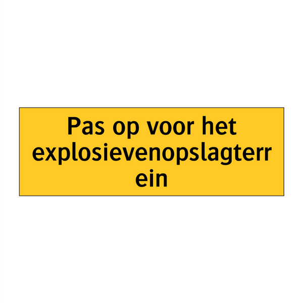 Pas op voor het explosievenopslagterrein & Pas op voor het explosievenopslagterrein