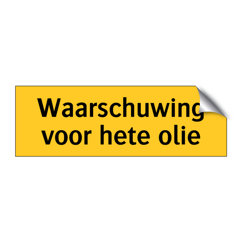 Waarschuwing voor hete olie & Waarschuwing voor hete olie & Waarschuwing voor hete olie