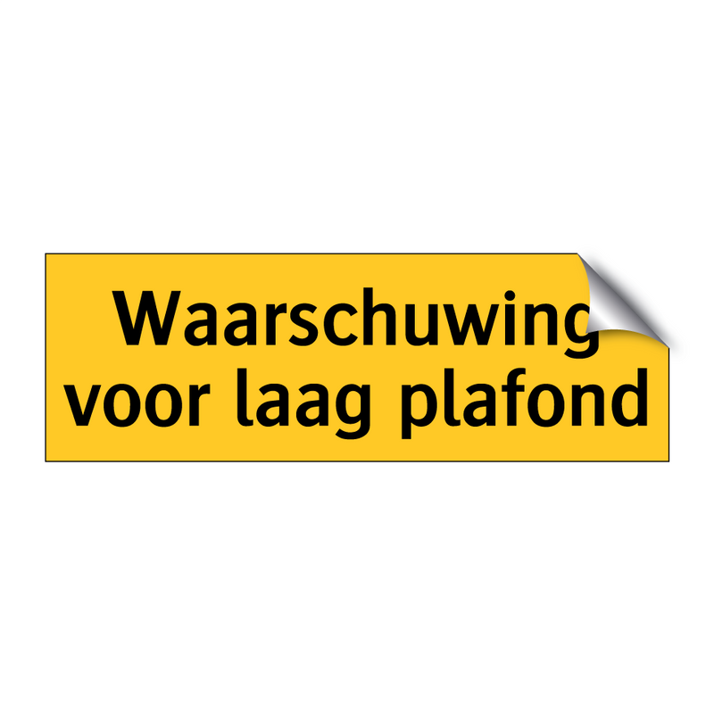 Waarschuwing voor laag plafond & Waarschuwing voor laag plafond & Waarschuwing voor laag plafond