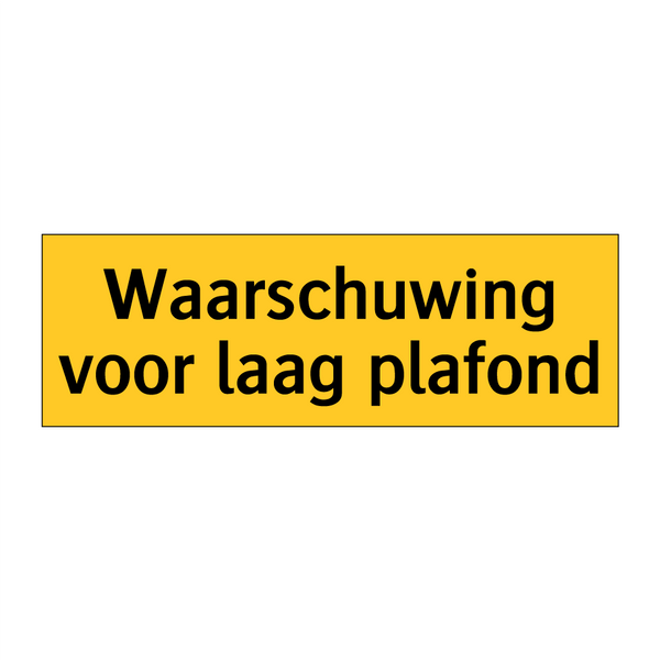 Waarschuwing voor laag plafond & Waarschuwing voor laag plafond & Waarschuwing voor laag plafond