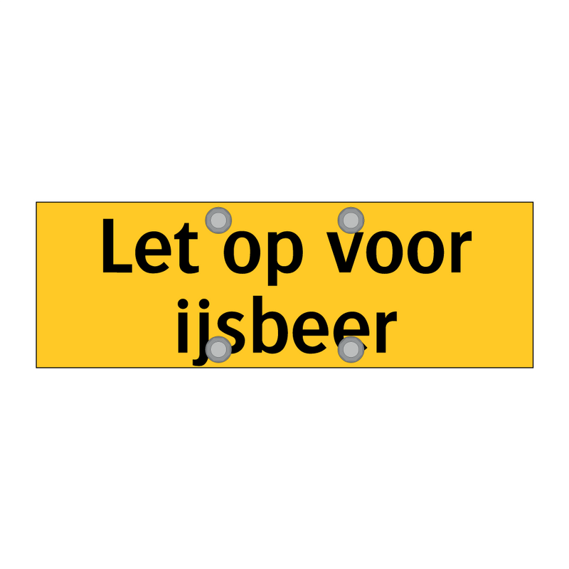 Let op voor ijsbeer & Let op voor ijsbeer & Let op voor ijsbeer