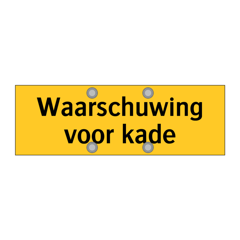 Waarschuwing voor kade & Waarschuwing voor kade & Waarschuwing voor kade