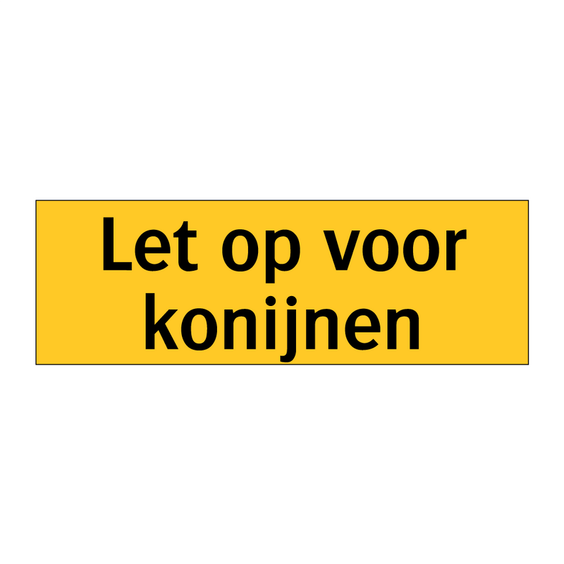 Let op voor konijnen & Let op voor konijnen & Let op voor konijnen & Let op voor konijnen