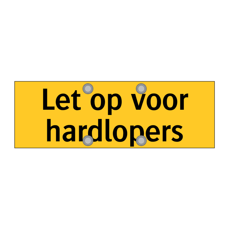 Let op voor hardlopers & Let op voor hardlopers & Let op voor hardlopers