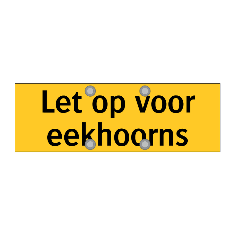 Let op voor eekhoorns & Let op voor eekhoorns & Let op voor eekhoorns