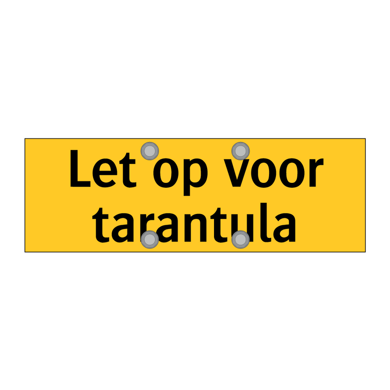 Let op voor tarantula & Let op voor tarantula & Let op voor tarantula