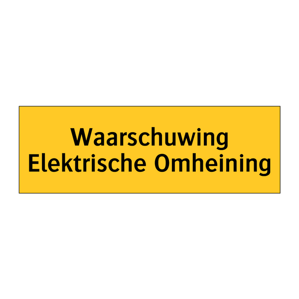 Waarschuwing Elektrische Omheining & Waarschuwing Elektrische Omheining