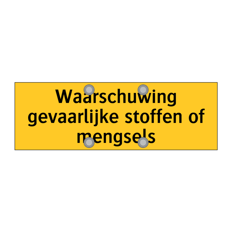 Waarschuwing gevaarlijke stoffen of mengsels & Waarschuwing gevaarlijke stoffen of mengsels