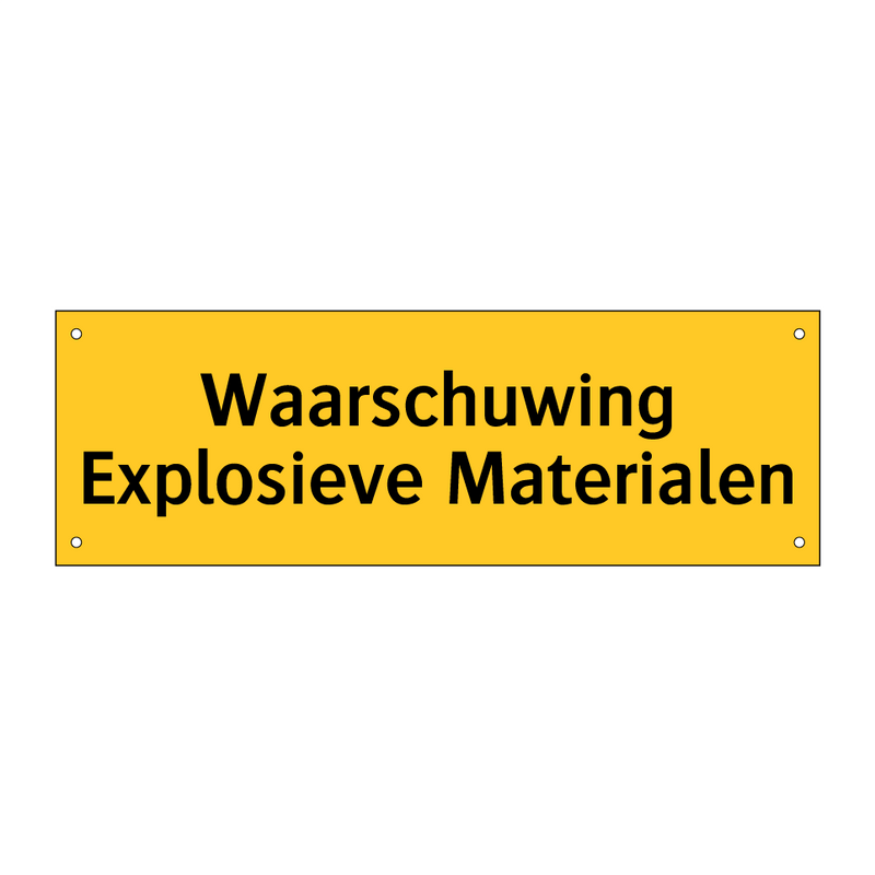 Waarschuwing Explosieve Materialen & Waarschuwing Explosieve Materialen