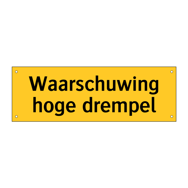 Waarschuwing hoge drempel & Waarschuwing hoge drempel & Waarschuwing hoge drempel