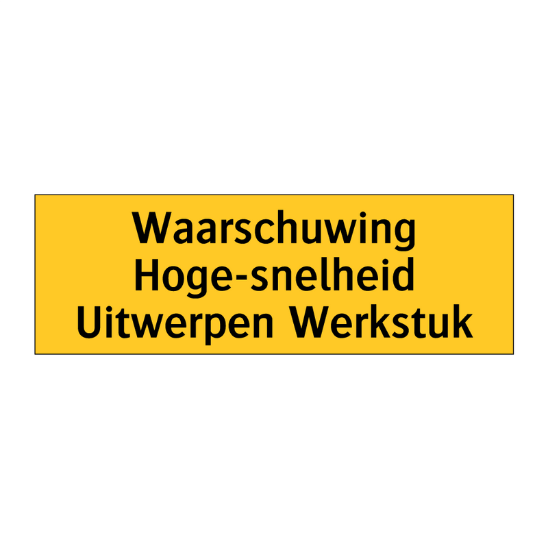 Waarschuwing Hoge-snelheid Uitwerpen Werkstuk & Waarschuwing Hoge-snelheid Uitwerpen Werkstuk