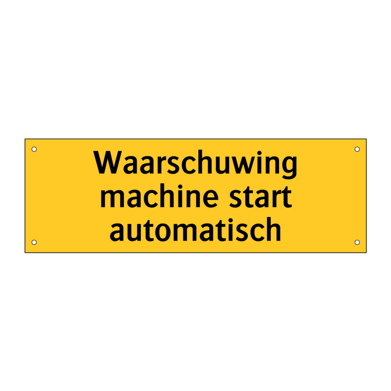 Waarschuwing machine start automatisch & Waarschuwing machine start automatisch