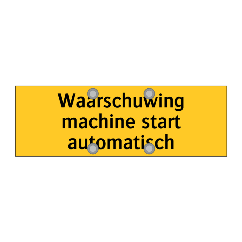 Waarschuwing machine start automatisch & Waarschuwing machine start automatisch