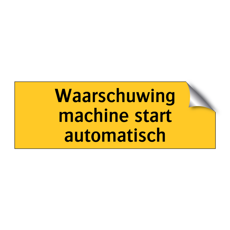 Waarschuwing machine start automatisch & Waarschuwing machine start automatisch