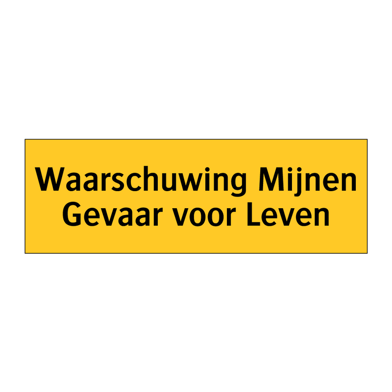 Waarschuwing Mijnen Gevaar voor Leven & Waarschuwing Mijnen Gevaar voor Leven