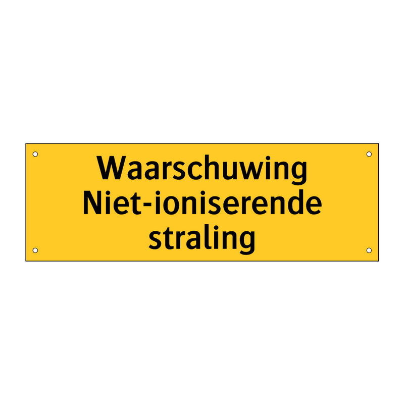 Waarschuwing Niet-ioniserende straling & Waarschuwing Niet-ioniserende straling