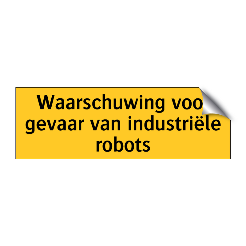 Waarschuwing voor gevaar van industriële robots & Waarschuwing voor gevaar van industriële robots