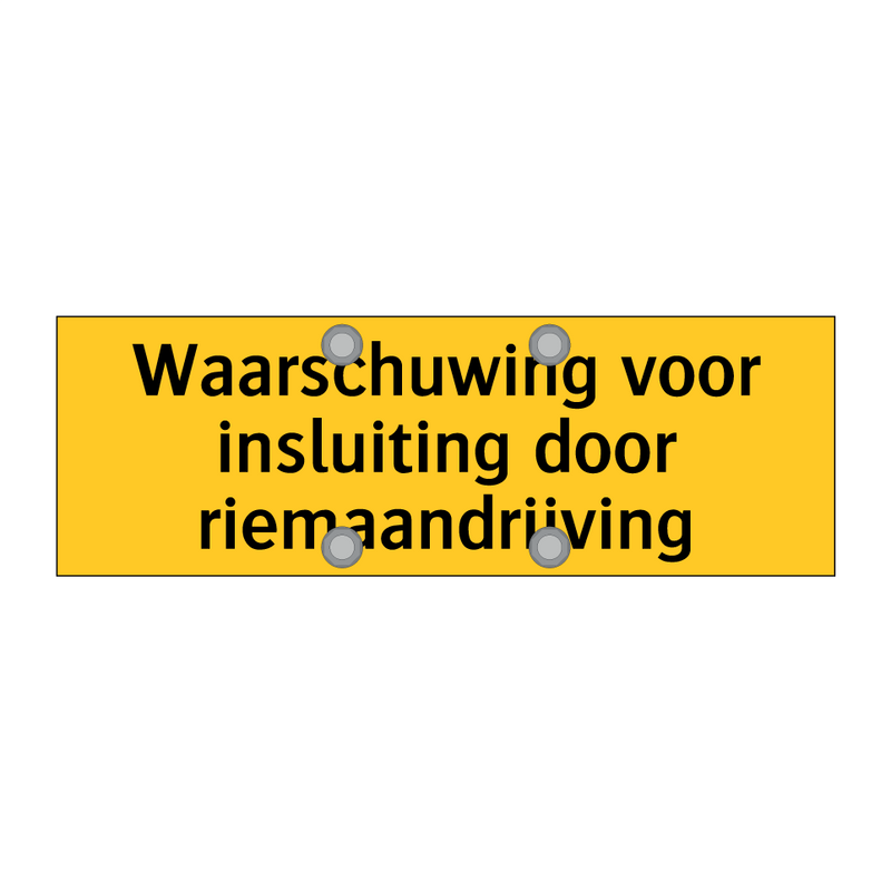 Waarschuwing voor insluiting door riemaandrijving