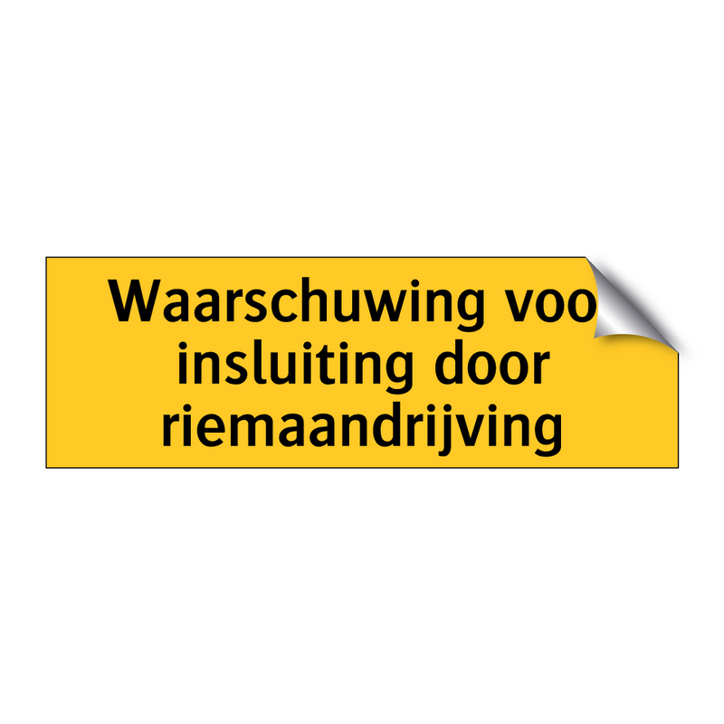 Waarschuwing voor insluiting door riemaandrijving