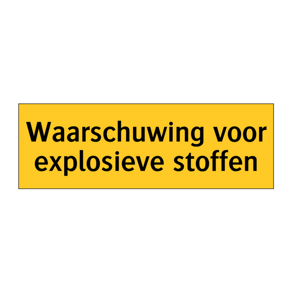 Waarschuwing voor explosieve stoffen & Waarschuwing voor explosieve stoffen